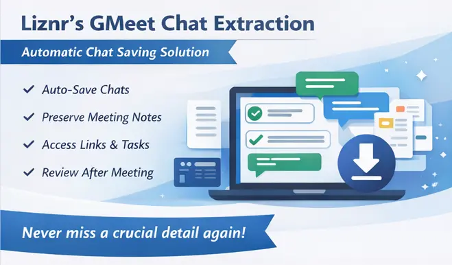 How to Use GMeet Chat Extraction in Liznr